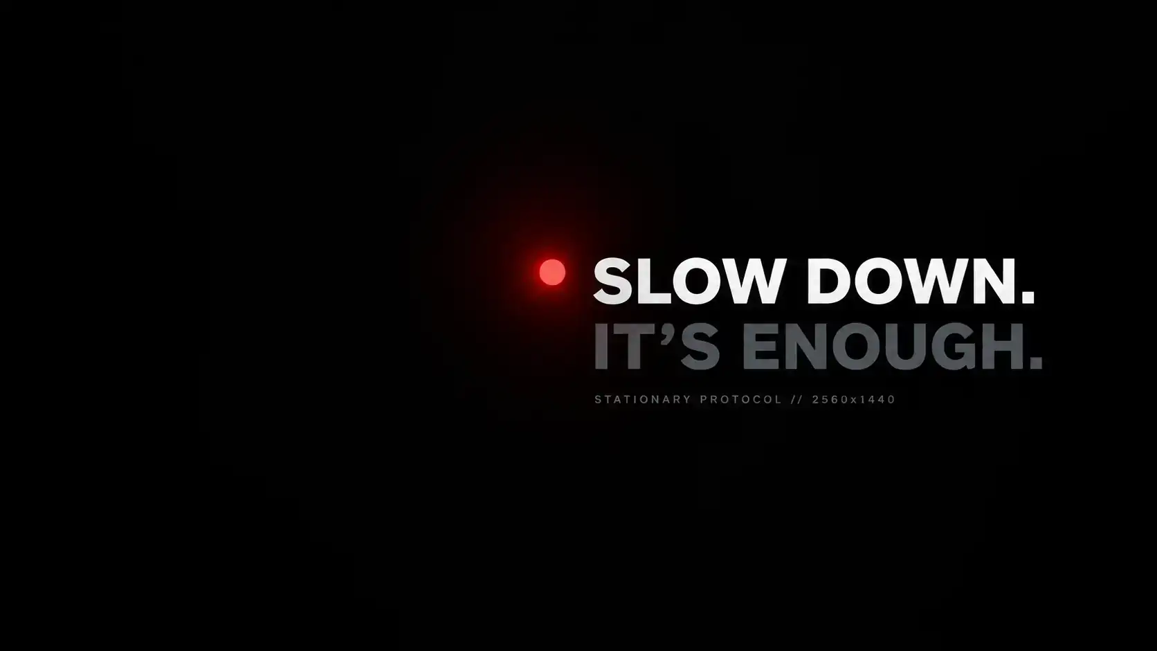 Slow Down wallpaper 2