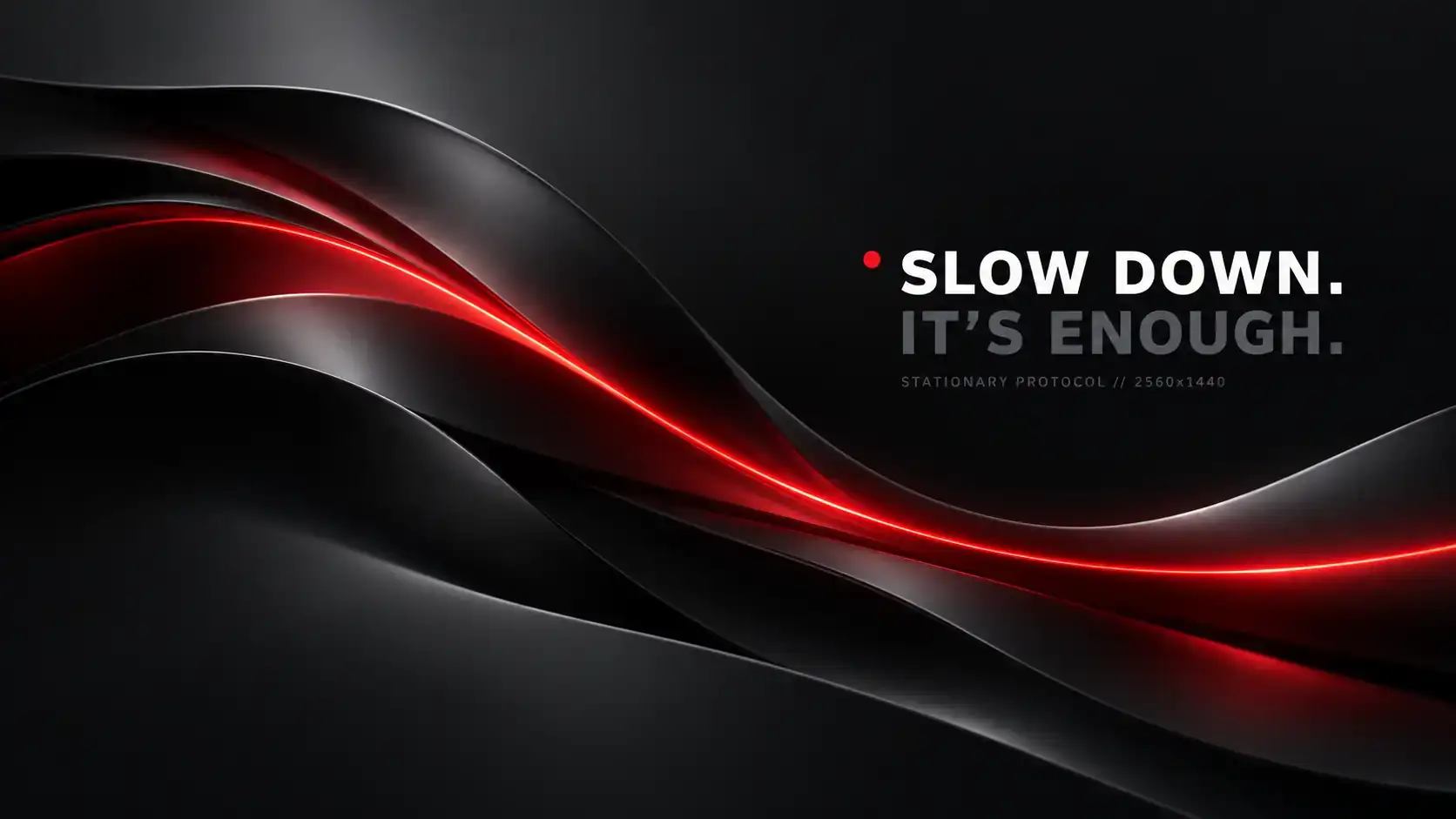 Slow Down wallpaper 5