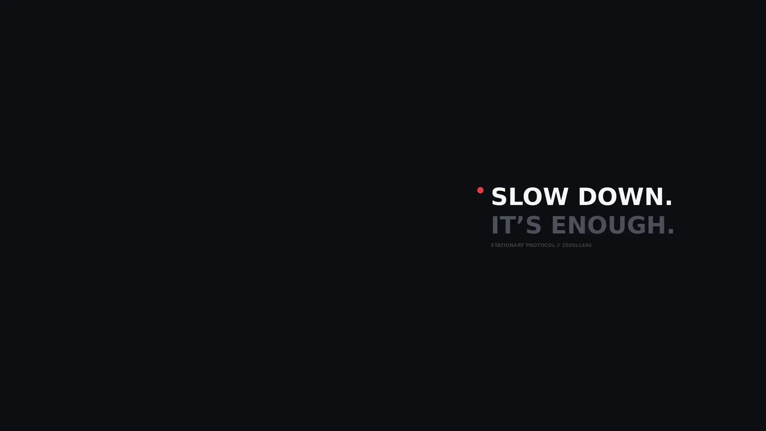 Slow Down wallpaper 12