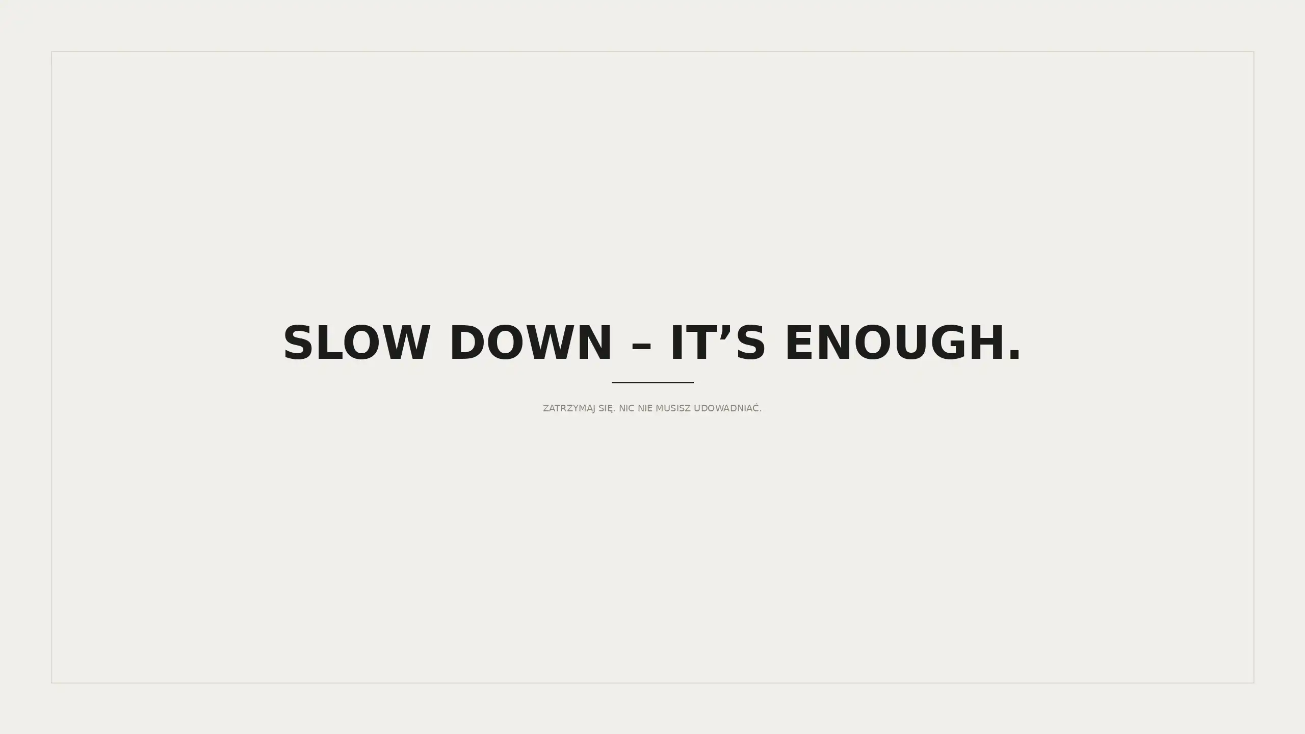 Slow Down wallpaper 13
