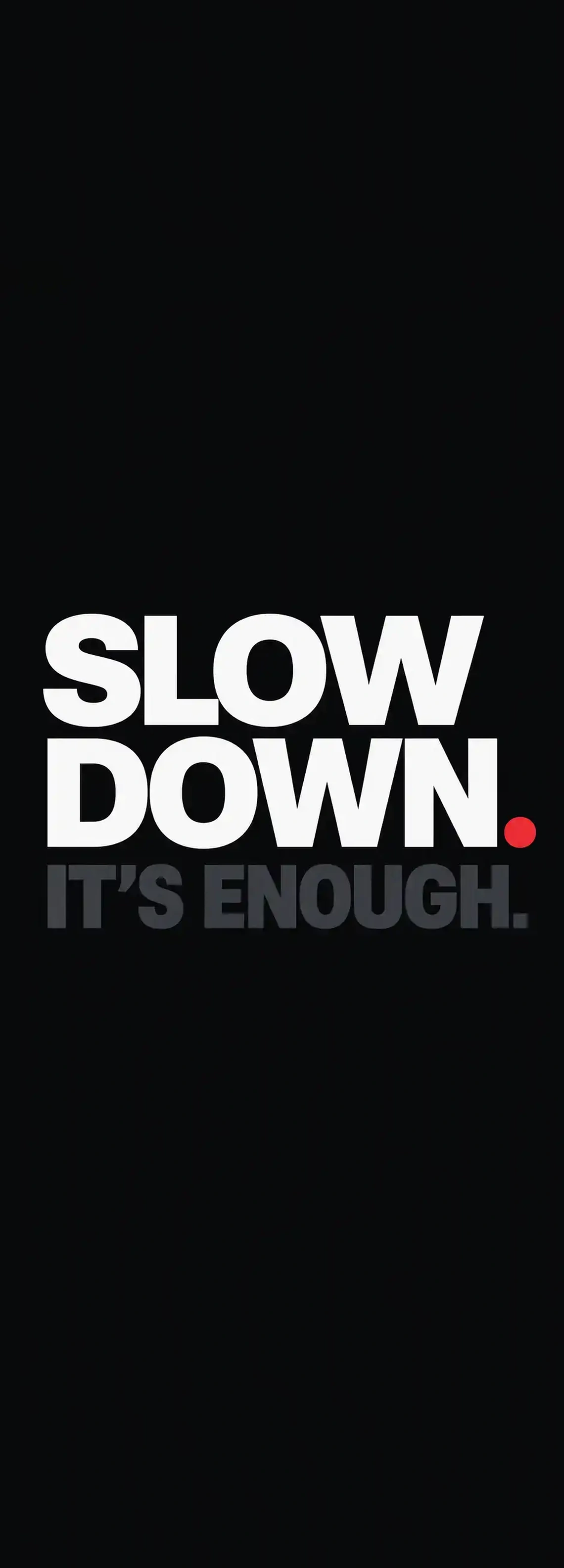 Slow Down wallpaper 9