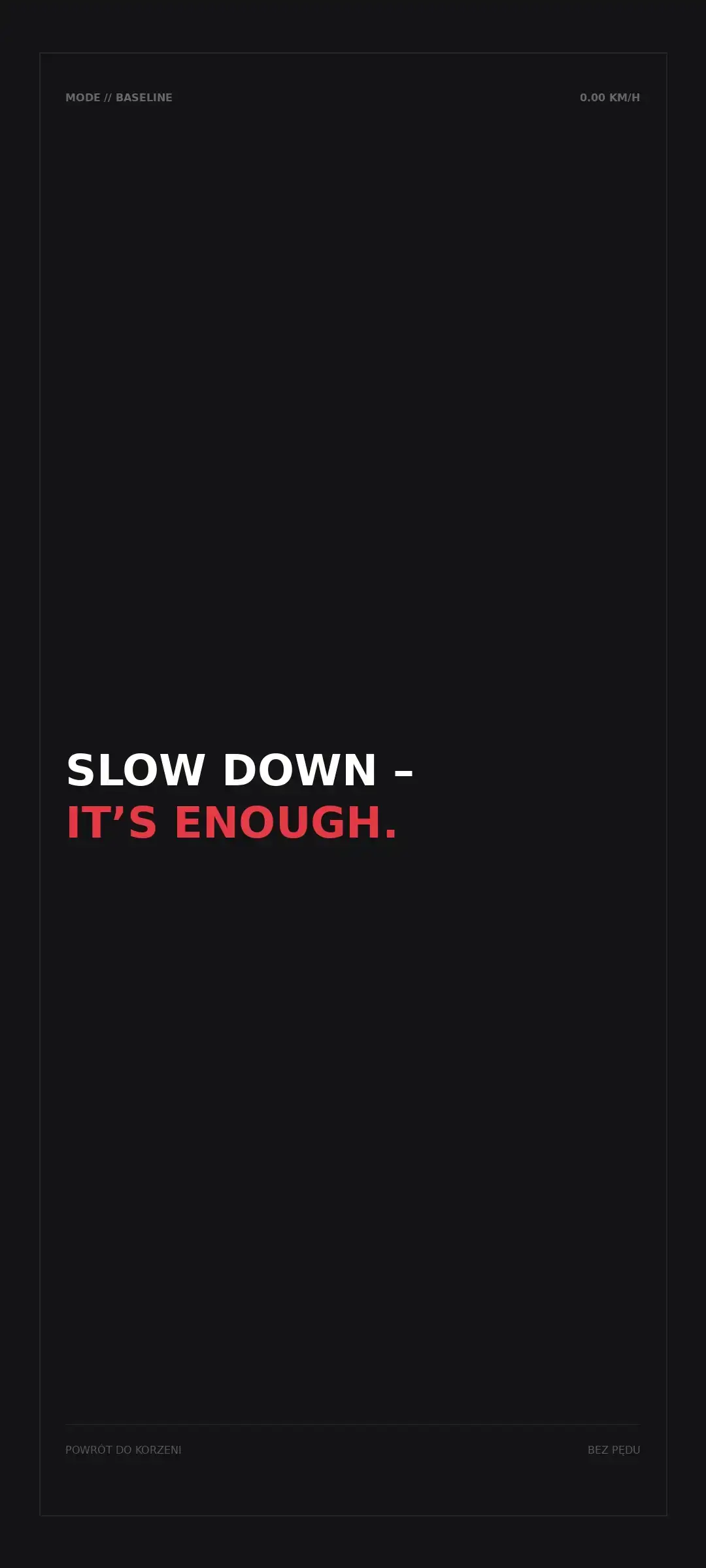 Slow Down wallpaper 13